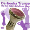 Darbouka Trance - The Best Modern Belly Dance Album.jpg
